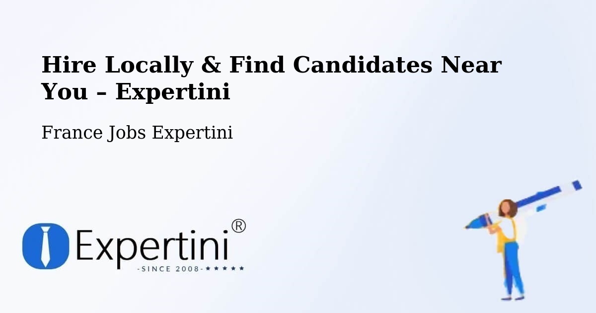 Hire Locally in Tilques – Find Qualified Candidates Near You - Tilques, France Jobs Expertini